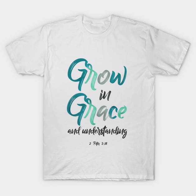 Grow in Grace T-Shirt by jayennecuaart